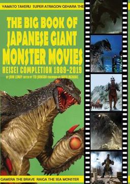 Big Book of Japanese Giant Monster Movies Heisei Completion (1989-2019)  9781734781649 Front Cover