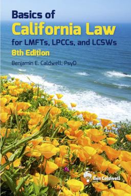 Basics of California Law for LMFTs, LPCCs, and LCSWs 8th 9781734873542 Front Cover