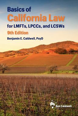 Basics of California Law for LMFTs, LPCCs, and LCSWs 9th 9781734873597 Front Cover