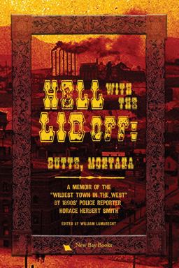 Hell with the Lid off Butte, Montana