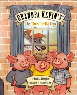 Grandpa Kevin's...the Three Little Pigs
