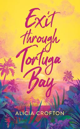 Exit Through Tortuga Bay 1st 9781735235370 Front Cover