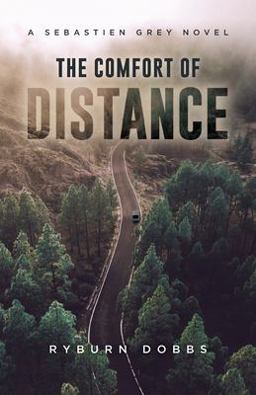 Comfort of Distance A Sebastien Grey Novel 1st 9781735250601 Front Cover