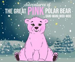 Adventures of the Great Pink Polar Bear