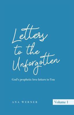 Letters to the Unforgotten Letters to the Unforgotten