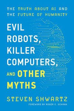 Evil Robots, Killer Computers, and Other Myths  9781735424538 Front Cover