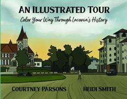 Illustrated Tour Color Your Way Through Laconia's History  9781735425092 Front Cover