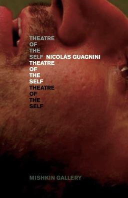 Nicolás Guagnini: Theatre of the Self