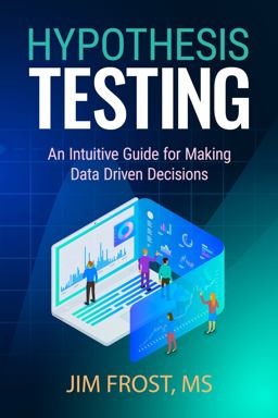 Hypothesis Testing An Intuitive Guide for Making Data Driven Decisions  9781735431154 Front Cover
