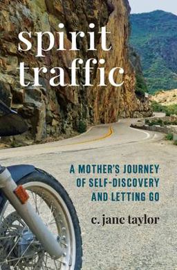 Spirit Traffic A Mother's Journey of Self-Discovery and Letting Go  9781735505046 Front Cover
