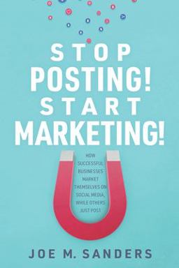 Stop Posting! Start Marketing!
