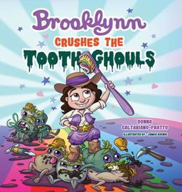 Brooklynn Crushes the Tooth Ghouls  9781735831800 Front Cover