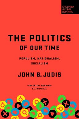 Politics of Our Time Populism, Nationalism, Socialism  9781735913605 Front Cover