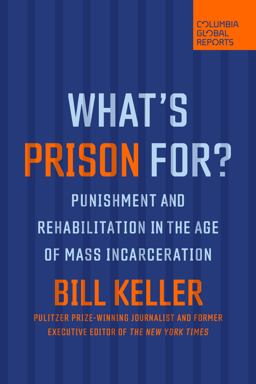 What's Prison For? Punishment and Rehabilitation in the Age of Mass Incarceration  9781735913742 Front Cover