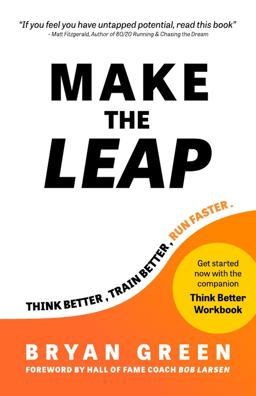 Make the Leap Think Better, Train Better, Run Faster  9781736084502 Front Cover
