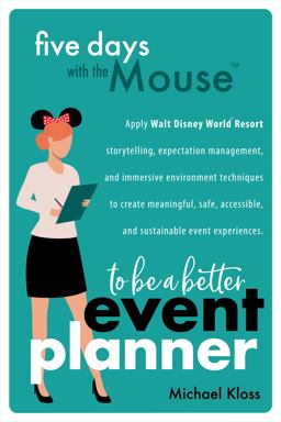 Five Days with the Mouse to Be a Better Event Planner  9781736101803 Front Cover