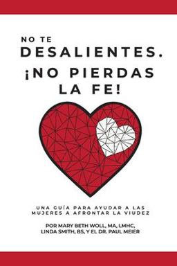 No Te Desalientes ¡No Pierdas la Fe! No Te Desalientes ¡No Pierdas la Fe!