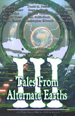 Tales from Alternate Earths Volume III
