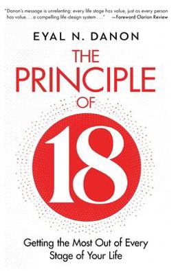 Principle Of 18 Getting the Most Out of Every Stage of Your Life 1st 9781736299449 Front Cover