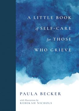 Little Book of Self-Care for Those Who Grieve  9781736357958 Front Cover