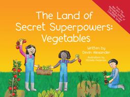 The Land of Secret Super Powers: Vegetables