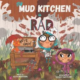 My Mud Kitchen Is RAD