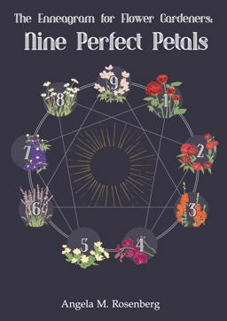 Nine Perfect Petals The Enneagram for Flower Gardeners 1st 9781736676707 Front Cover
