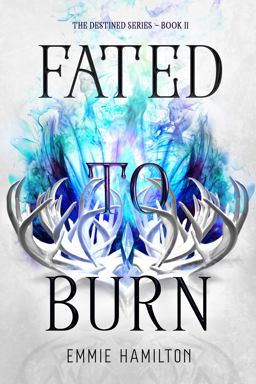 Fated to Burn Book Two of the Destined Series  9781736699423 Front Cover