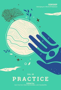 Kinship: Belonging in a World of Relations, Vol. 5 - Practice  9781736862544 Front Cover