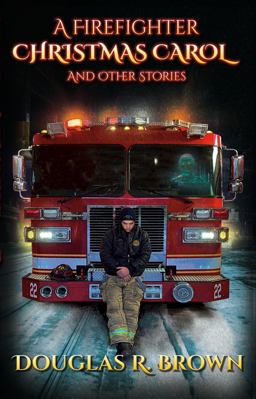 Firefighter Christmas Carol And Other Stories  9781736882030 Front Cover