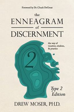 The Enneagram of Discernment (Type Two Edition)
