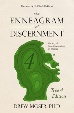 The Enneagram of Discernment (Type Four Edition)