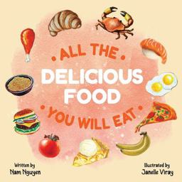 All the Delicious Food You Will Eat