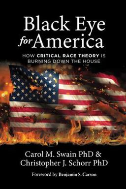 Black Eye for America How Critical Race Theory Is Burning down the House  9781737419808 Front Cover