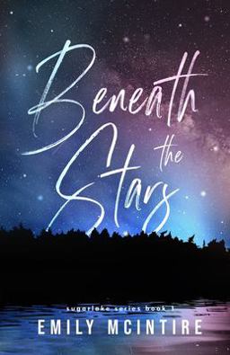 Beneath the Stars Sugarlake Series, Book One 1st 9781737508335 Front Cover