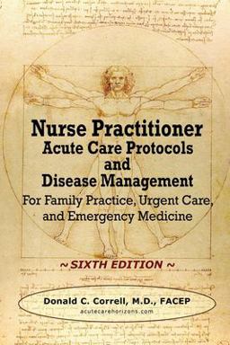 Nurse Practitioner Acute Care Protocols and Disease Management - Sixth Edition  9781737738923 Front Cover