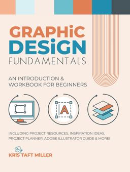 Graphic Design Fundamentals An Introduction &amp; Workbook for Beginners  9781737820635 Front Cover