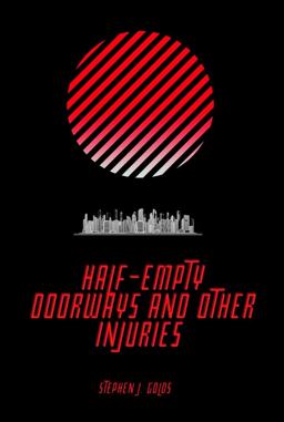 Half-Empty Doorways and Other Injuries