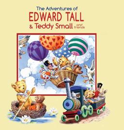 The Adventures of Edward Tall & Teddy Small and Friends