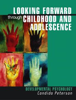 Looking Forward through Childhood and Adolesence Looking Forward through Childhood and Adolesence