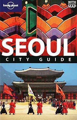 Lonely Planet Seoul City Guide 6th 9781741047745 Front Cover