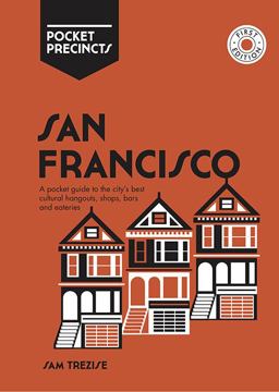 San Francisco Pocket Precincts A Pocket Guide to the City's Best Cultural Hangouts, Shops, Bars and Eateries  9781741176315 Front Cover