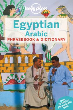Lonely Planet Egyptian Arabic Phrasebook &amp; Dictionary 4th 9781741791334 Front Cover