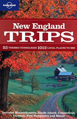 Lonely Planet New England Trips 53 Themed Itineraries 1,012 Local Places to See  9781741797282 Front Cover