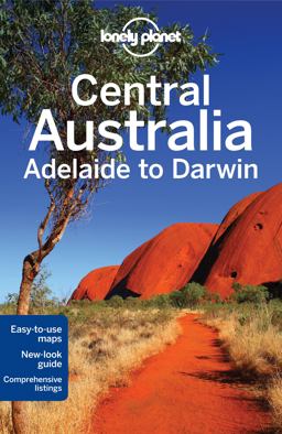 Central Australia-Adelaide to Darwin 6 6th 9781741797732 Front Cover