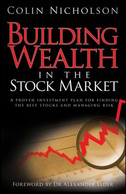 Building Wealth in the Stock Market A Proven Investment Plan for Finding the Best Stocks and Managing Risk  9781742169309 Front Cover