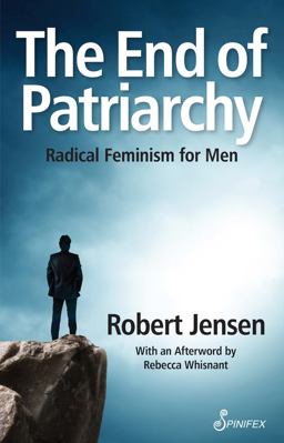 End of Patriarchy Radical Feminism for Men  9781742199924 Front Cover