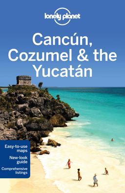 Cancun, Cozumel and the Yucatan 6th 9781742200149 Front Cover