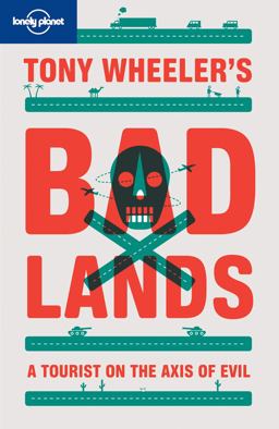 Tony Wheelers Bad Lands 2 2nd 9781742201047 Front Cover