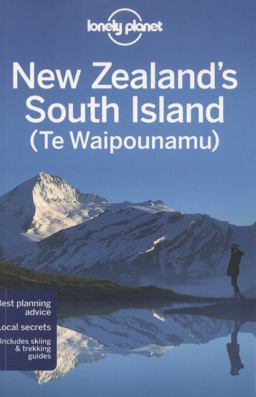 Lonely Planet New Zealand's South Island Te Waipounamu 4th 9781742207896 Front Cover